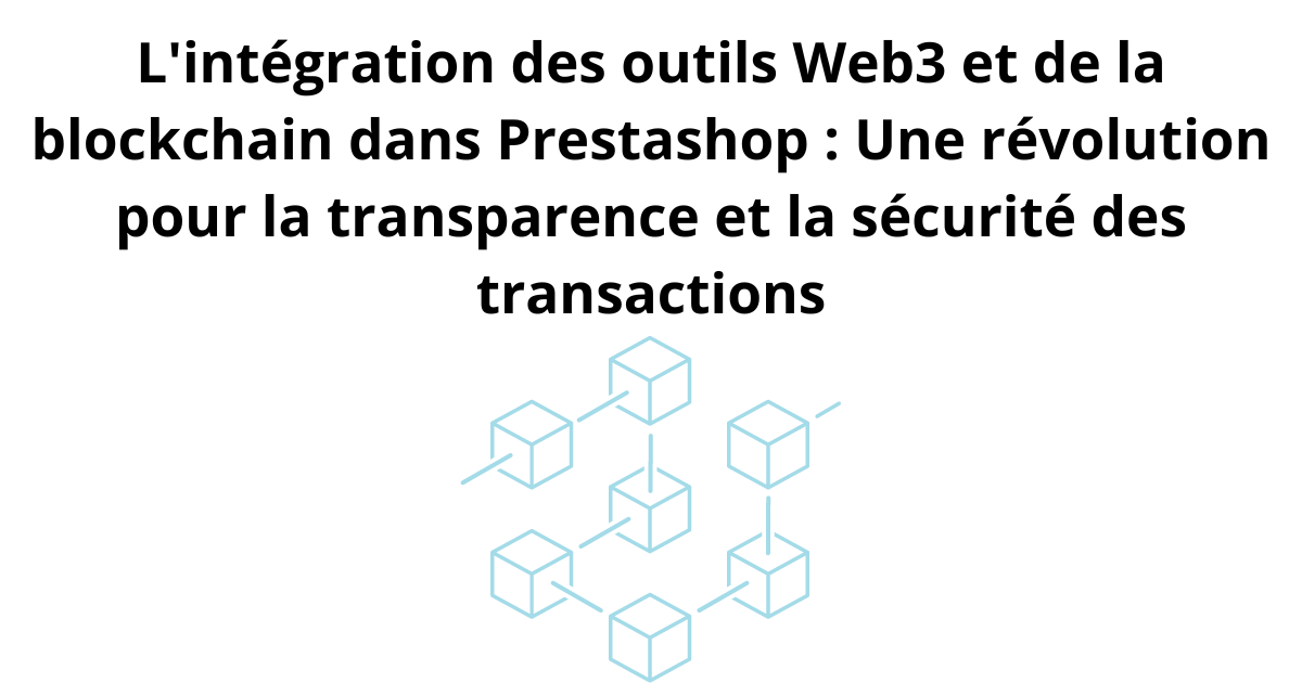 L'intégration des outils Web3 et de la blockchain dans Prestashop